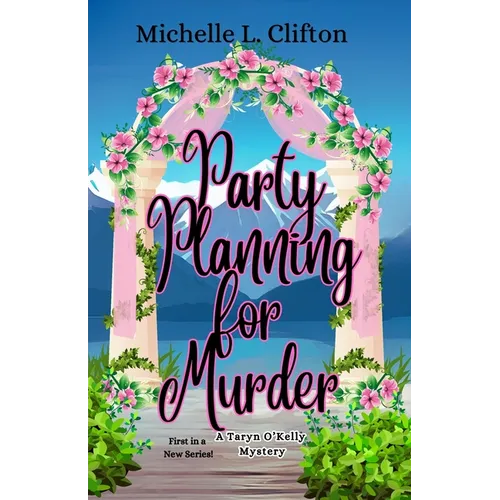 Party Planning for Murder: A Taryn O'Kelly Mystery - Paperback