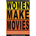 Women Make Movies: Interviews with Women in the Industry - Paperback