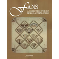Fans: A Collection of Quilt Designs & Inspirations - Paperback