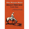 The Tragic Days of Billy the Kid: Facsimile of the 1956 edition - Paperback
