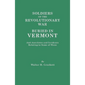 Soldiers of the Revolutionary War Buried in Vermont, and Anecdotes and Incidents Relating to Some of Them - Paperback
