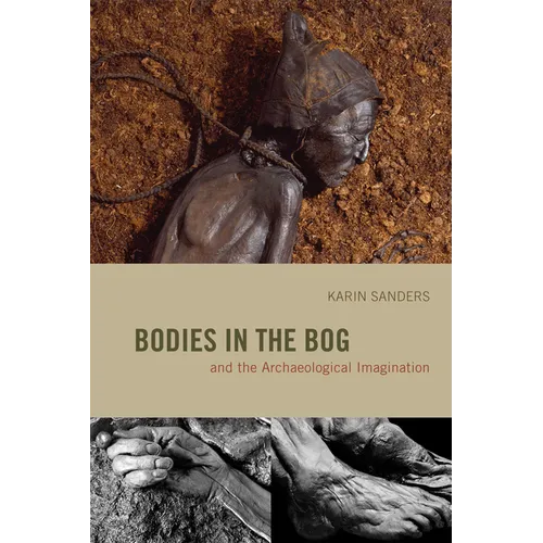 Bodies in the Bog and the Archaeological Imagination - Paperback
