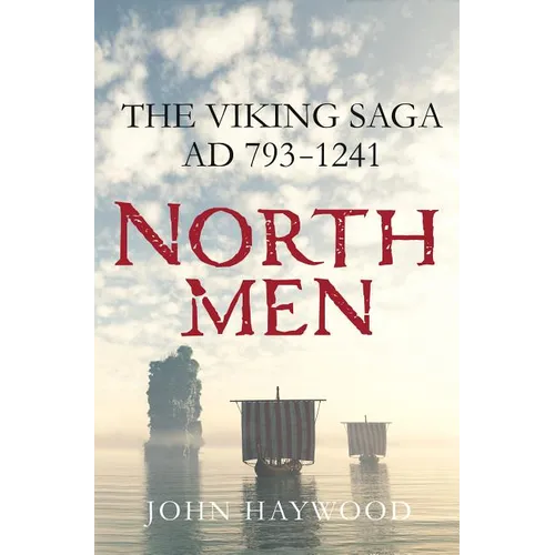 Northmen: The Viking Saga, AD 793-1241 - Hardcover