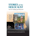 Stories of the Holocaust: Art for Healing and Renewal, Volume II: On Screen and in the Gallery - Hardcover