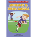 Amistad En El Fútbol Bandera (Flag Football Friends) - Hardcover