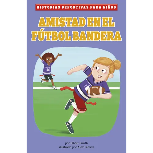 Amistad En El Fútbol Bandera (Flag Football Friends) - Hardcover