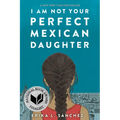 I Am Not Your Perfect Mexican Daughter - Paperback