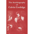 The Autobiography of Calvin Coolidge - Paperback