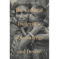 Cultural Dialectics of Knowledge and Desire - Paperback