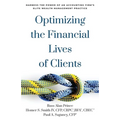 Optimizing the Financial Lives of Clients: Harness the Power of an Accounting Firm's Elite Wealth Management Practice - Paperback