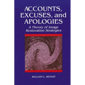 Accounts, Excuses, and Apologies: A Theory of Image Restoration Strategies - Paperback