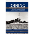 Joining the Grey Funnel Line: The Story of a Canadian Boy Who Entered the Royal Navy in World War II at the Age of Fifteen - Paperback
