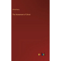 The Atonement of Christ - Hardcover