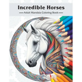Incredible Horses: Adult Mandala Coloring Book - Paperback