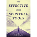 The Effective Use of Spiritual Tools - Paperback