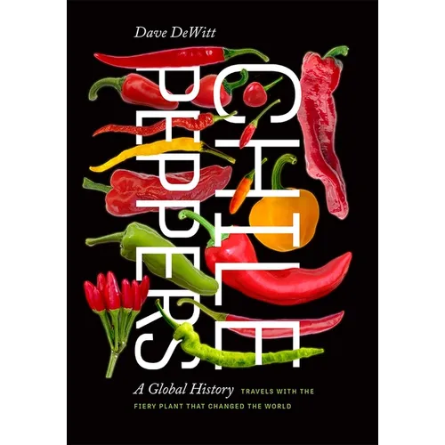 Chile Peppers: A Global History - Paperback