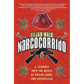 El El Narcocorrido: A Journey Into the Music of Drugs, Guns, and Guerrillas - Paperback