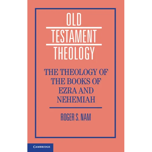 The Theology of the Books of Ezra and Nehemiah - Paperback