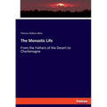The Monastic Life: From the Fathers of the Desert to Charlemagne - Paperback