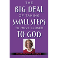 The Big Deal of Taking Small Steps to Move Closer to God - Paperback