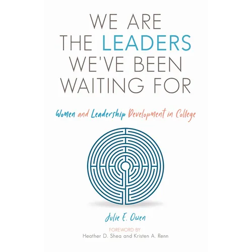 We Are the Leaders We've Been Waiting for: Women and Leadership Development in College - Paperback
