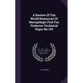 A Review Of The World Resources Of Mesopelagic Fish Fao Fisheries Technical Paper No 193 - Hardcover
