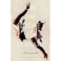 On the Desire to Levitate - Paperback