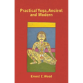 Practical Yoga, Ancient and Modern - Paperback