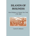 Islands of Holiness: Rural Religion in Upstate New York, 1790-1860 - Paperback