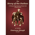 The Story of the Outlaw: A Study of the Western Desperado - Paperback
