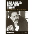 Béla Balázs: Early Film Theory: Visible Man and the Spirit of Film - Paperback