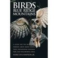 Birds of the Blue Ridge Mountains: A Guide for the Blue Ridge Parkway, Great Smoky Mountains, Shenandoah National Park, and Neighboring Areas - Paperback