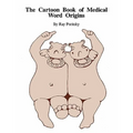 The Cartoon Book of Medical Word Origins - Paperback