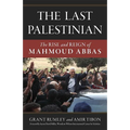 Last Palestinian: The Rise and Reign of Mahmoud Abbas - Hardcover