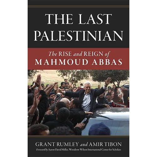 Last Palestinian: The Rise and Reign of Mahmoud Abbas - Hardcover