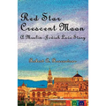 Red Star, Crescent Moon: A Muslim-Jewish Love Story - Hardcover