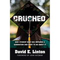 Crushed: How Student Debt Has Impaired a Generation and What to Do about It - Paperback
