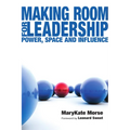 Making Room for Leadership: Power, Space and Influence - Paperback