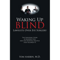 Waking Up Blind: Lawsuits over Eye Surgery - Paperback