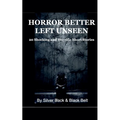 Horror Better Left Unseen - Paperback