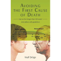 Avoiding the First Cause of Death: Can We Live Longer and Better? - Paperback