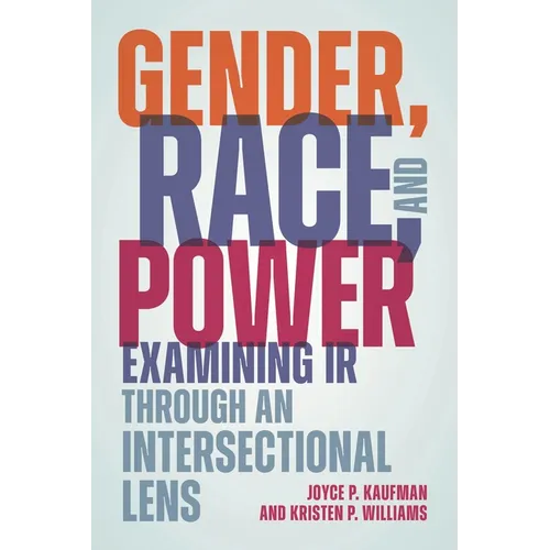 Gender, Race, and Power: Examining IR through an Intersectional Lens - Hardcover