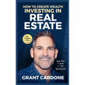 Grant Cardone How To Create Wealth Investing In Real Estate - Paperback