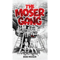 The Moser Gang - Hardcover