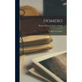 Homero: La Iliada Y La Odisea - Hardcover