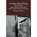 In Their Own Words: The Abernathy (Eason, Rivers, and Tarpley) Slaves of Giles County, Tennessee - Paperback