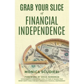 Grab Your Slice of Financial Independence - Paperback