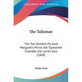 The Talisman: The Two Drovers, My Aunt Margaret's Mirror, the Tapestried Chamber, the Laird's Jock (1869) - Paperback