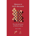 Silences in Ngo Discourse: The Role and Future of Ngos in Africa - Paperback