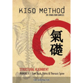 Kiso Method(TM) Structural Alignment Manual I For Chiropractors: Low Back, Pelvis, Thoracic Spine - Paperback